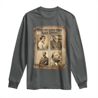 What We Learn From Black History Long Sleeve Shirt Iconic African American Figures - Wonder Print Shop
