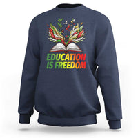 Education Is Freedom Sweatshirt Inspirational Black Teacher Gift - Wonder Print Shop