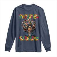 Education Is Freedom Long Sleeve Shirt Black History Month Gift For Teachers - Wonder Print Shop