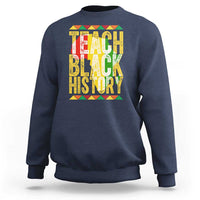 Teach Black History Sweatshirt Black History Month Gift For Teachers - Wonder Print Shop