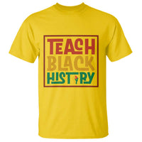 Black History Month Gift T Shirt Teach Black History Empowerment - Wonder Print Shop