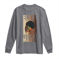 Black Teacher Magic Long Sleeve Shirt African American Pride Teacher Life - Wonder Print Shop