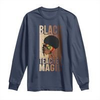 Black Teacher Magic Long Sleeve Shirt African American Pride Teacher Life - Wonder Print Shop