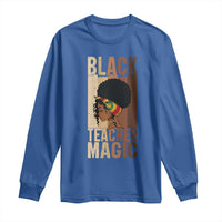 Black Teacher Magic Long Sleeve Shirt African American Pride Teacher Life - Wonder Print Shop