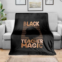 Black Teacher Magic Throw Blanket Empowering African American Pride Teacher Gift - Wonder Print Shop