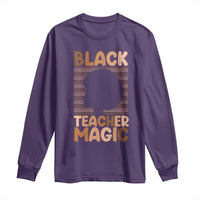 Black Teacher Magic Long Sleeve Shirt Empowering African American Pride Teacher Gift - Wonder Print Shop