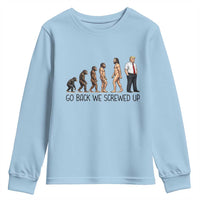 Go Back We Screwed Up Youth Sweatshirt Funny Anti Authoritarian