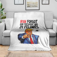 Iran Forgot Our President Has 34 Felonies Throw Blanket Funny Political Satire
