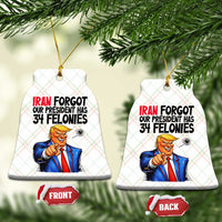 Iran Forgot Our President Has 34 Felonies Ceramic Ornament Funny Political Satire
