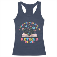 Women Retirement Life Racerback Tank Top Retired 2026 A New Chapter Begins Floral Book