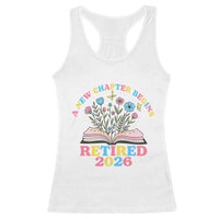 Women Retirement Life Racerback Tank Top Retired 2026 A New Chapter Begins Floral Book