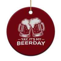 Yay Its My Beerday Ceramic Ornament Funny Birthday Party Gift For Beer Lovers