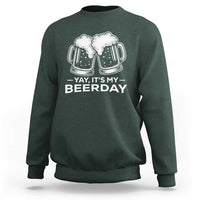 Yay Its My Beerday Sweatshirt Funny Birthday Party Gift For Beer Lovers