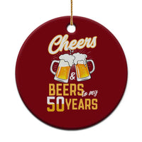 50th Birthday Party Gift Ceramic Ornament Cheers Beers To My 50 Years
