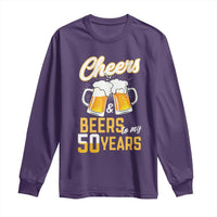 50th Birthday Party Gift Long Sleeve Shirt Cheers Beers To My 50 Years
