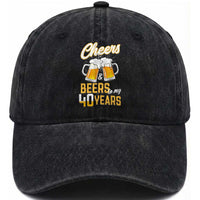 40th Birthday Party Gift Washed Cotton Baseball Cap Cheers Beers To My 40 Years