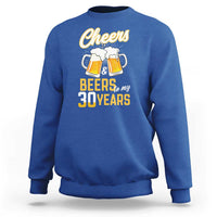 30th Birthday Party Gift Sweatshirt Cheers Beers To My 30 Years