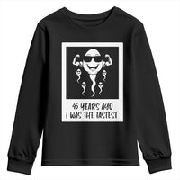 45 Years Ago I Was The Fastest Youth Sweatshirt Funny 45th Birthday Gift