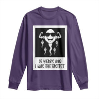 35 Years Ago I Was The Fastest Long Sleeve Shirt Hilarious 35th Birthday Party Graphic