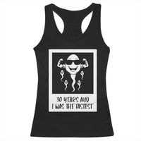 30 Years Ago I Was The Fastest Racerback Tank Top Funny 30th Birthday Gift Idea