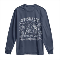 O'Fishally 60 Years Old Long Sleeve Shirt Funny Fisherman Birthday Graphic