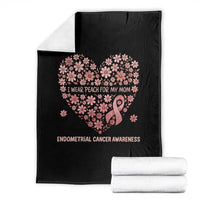 Endometrial Cancer Family Support Throw Blanket I Wear Peach For My Mom