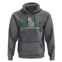 Heal Cancer Nothing Is Impossible With God Hoodie Liver Cancer Support Gift