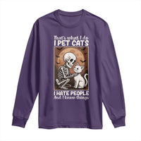 Funny Skeleton Cat Long Sleeve Shirt Thats What I Do I Pet Cats I Hate People And I Know Things - Wonder Print Shop