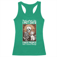 Funny Skeleton Cat Racerback Tank Top Thats What I Do I Pet Cats I Hate People And I Know Things - Wonder Print Shop