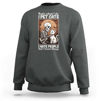 Funny Skeleton Cat Sweatshirt Thats What I Do I Pet Cats I Hate People And I Know Things - Wonder Print Shop