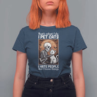 Funny Skeleton Cat T Shirt For Women Thats What I Do I Pet Cats I Hate People And I Know Things - Wonder Print Shop