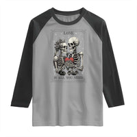 Love Is All You Need Raglan Shirt Skeleton Lovers Funny Halloween Tarot - Wonder Print Shop