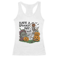 Funny Halloween Skeleton Racerback Tank Top Have A Spooky Day - Wonder Print Shop