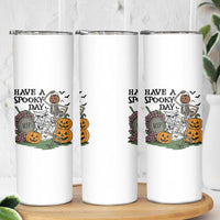Funny Halloween Skeleton Skinny Tumbler Have A Spooky Day