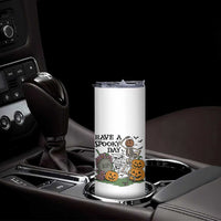 Funny Halloween Skeleton Skinny Tumbler Have A Spooky Day