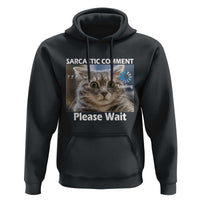Sarcastic Comment Loading Please Wait Hoodie Funny Cat Meme Gift - Wonder Print Shop