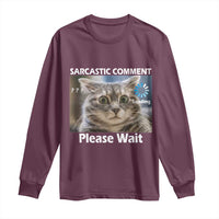 Sarcastic Comment Loading Please Wait Long Sleeve Shirt Funny Cat Meme Gift - Wonder Print Shop