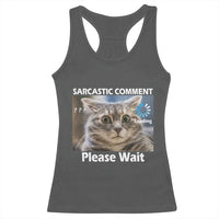 Sarcastic Comment Loading Please Wait Racerback Tank Top Funny Cat Meme Gift - Wonder Print Shop