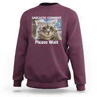 Sarcastic Comment Loading Please Wait Sweatshirt Funny Cat Meme Gift - Wonder Print Shop
