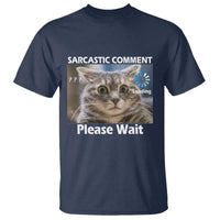 Sarcastic Comment Loading Please Wait T Shirt Funny Cat Meme Gift - Wonder Print Shop