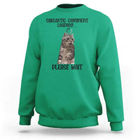 Funny Cat Meme Sarcastic Sweatshirt Sarcastic Comment Loading - Wonder Print Shop