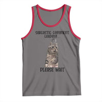 Funny Cat Meme Sarcastic Tank Top Sarcastic Comment Loading - Wonder Print Shop