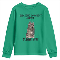 Funny Cat Meme Sarcastic Youth Sweatshirt Sarcastic Comment Loading - Wonder Print Shop