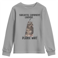 Funny Cat Meme Sarcastic Youth Sweatshirt Sarcastic Comment Loading - Wonder Print Shop