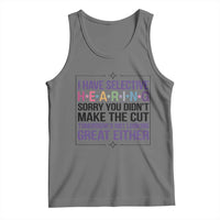 Funny Sarcasm Tank Top I Have Selective Hearing Sorry You Did Not Make The Cut - Wonder Print Shop