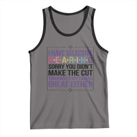 Funny Sarcasm Tank Top I Have Selective Hearing Sorry You Did Not Make The Cut - Wonder Print Shop