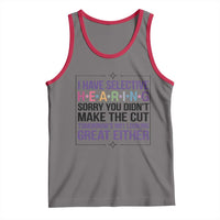 Funny Sarcasm Tank Top I Have Selective Hearing Sorry You Did Not Make The Cut - Wonder Print Shop