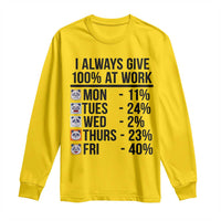 I Always Give 100% At Work Long Sleeve Shirt Funny Panda Office Mood - Wonder Print Shop