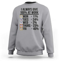 I Always Give 100% At Work Sweatshirt Funny Panda Office Mood - Wonder Print Shop