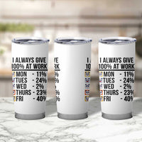 I Always Give 100% At Work Tumbler Cup Funny Panda Office Mood